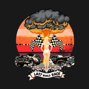 End of the World Race - Vintage Classic American Muscle Car - Hot Rod and Rat Rod Rockabilly Retro Collection T-Shirt