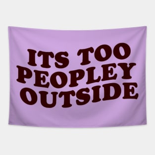 its too peopley outside Tapestry