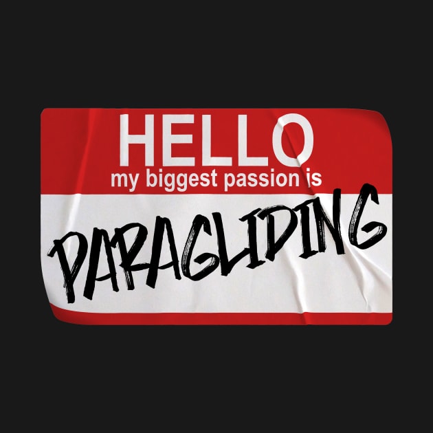 Hello My Biggest Passion Is Paragliding, Funny Name Tag by emmjott