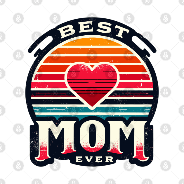 Best Mom Ever by Vehicles-Art