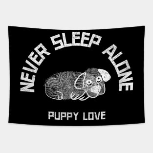 Never Sleep Alone. Funny Dog Mom Dad Design. Perfect Dog Lover Gift. Tapestry