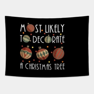 Most likely to decorate a christmas tree Tapestry