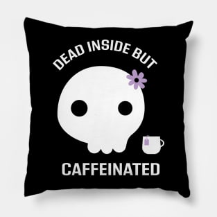 Dead Inside but Caffeinated Pillow