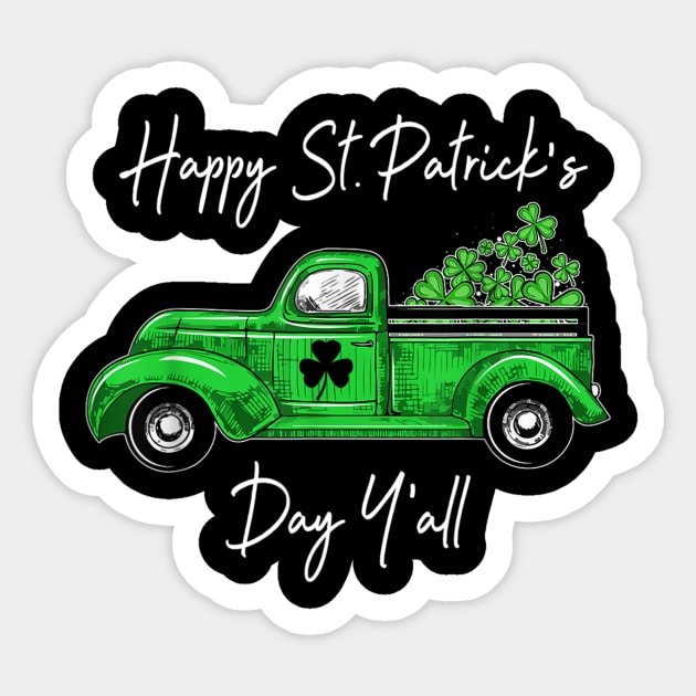 Green Truck With Shamrocks Happy St Patrick's Day Y'all T-Shirt Green Truck With Shamrocks Happy St Patrick's Day Y'all T-Shirt