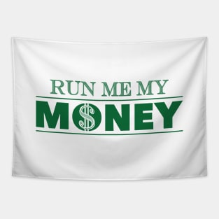 Run Me My Money Tapestry