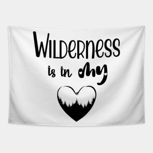 Wilderness is in my Heart Tapestry