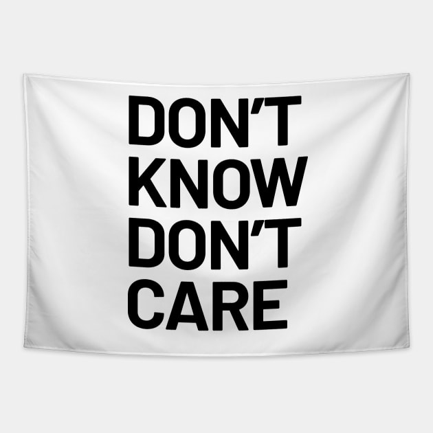 Dont Know Dont Care (Light B/G) Tapestry by WIZECROW