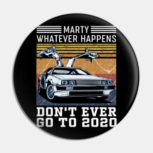 Marty Whatever Happens Pin