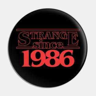 Strange since 1986 Pin