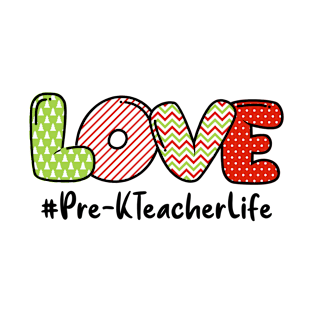 Love Pre-K Teacher Life T-Shirt