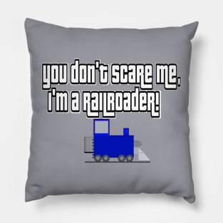 You don’t scare me 3 Pillow