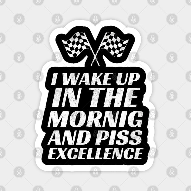 Wake Up & Piss Excellence Vintage Look Design Fanart Magnet by We Only Do One Take