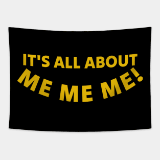 Its All About Me Me Me Tapestry