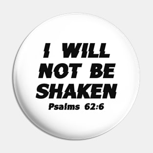 I Will Not Be Shaken - Faith, Bible Verse, Christian Quote Pin