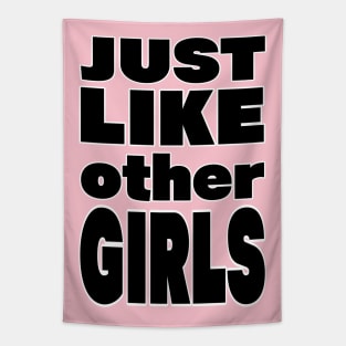 Just Like Other Girls Slogan Tapestry