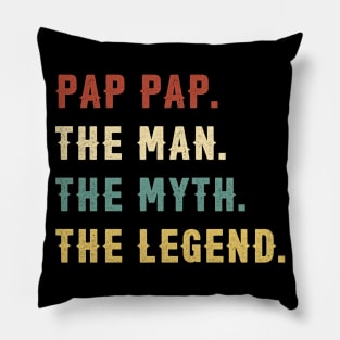 Fathers Day Gift Pap Pap The Man The Myth The Legend Pillow