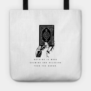 Nothing is more calming and relaxing than the quran. Tote