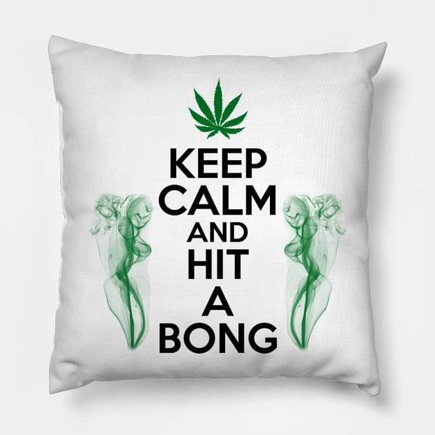 KEEP CALM AND HIT A BONG Pillow by SykoticApparel