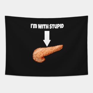 I&#39;m With Stupid - Pancreas- White Text Tapestry
