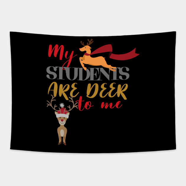 Christmas Teacher My Students Are Deer To Me Tapestry by Pasfs0
