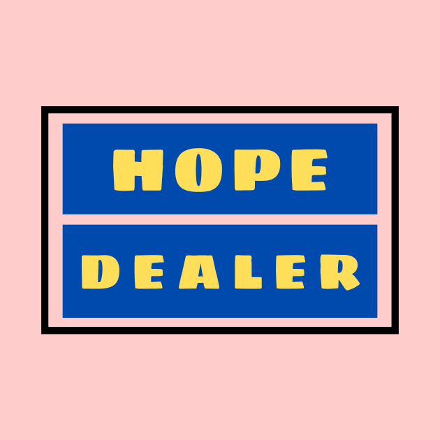 Hope Dealer | Christian Typography by All Things Gospel