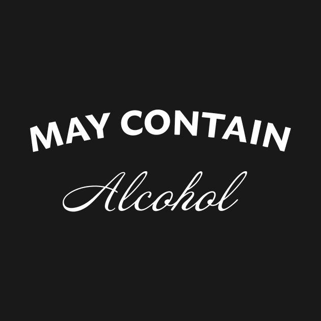 May Contain Alcohol by InTrendSick