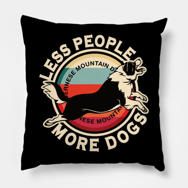 Bernese Mountain Dog Less People More Dogs Pillow by RadStar