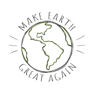 Make earth great again T-Shirt