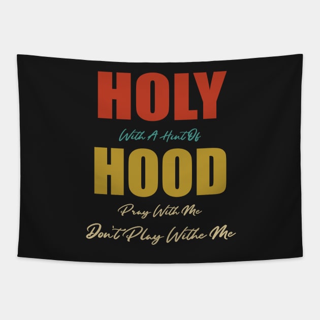 Retro Holy With A Hint Of Hood Pray With Me Don't Play Tapestry by WassilArt