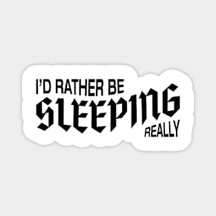 Rather be sleeping Magnet