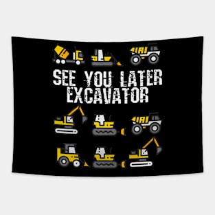 See You Later Excavator  Funny Toddler Boy Kids Tapestry