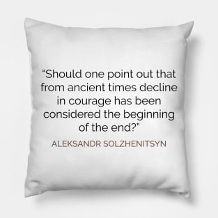 Courage in decline Solzhenitsyn Pillow