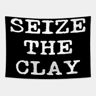 Seize The Clay Funny Pottery Teacher Student Ceramics Potter Tapestry