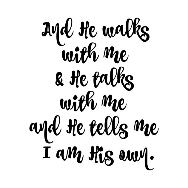 He Walks With Me