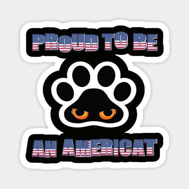 Proud To be An Americat : 4th of july for cat lovers Magnet by ARBEEN Art