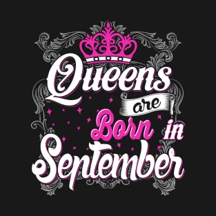 Queens are born in September T-Shirt