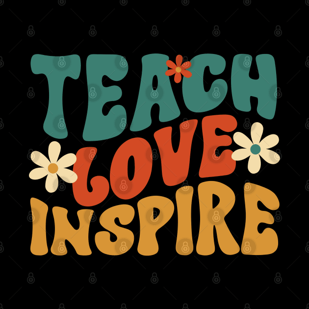 Teach Love Inspire by Myartstor 