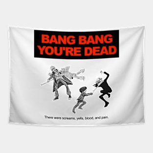 Bang Bang You're Dead (Black Text) Tapestry