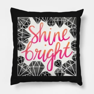 Shine Bright Like A Diamond Pillow