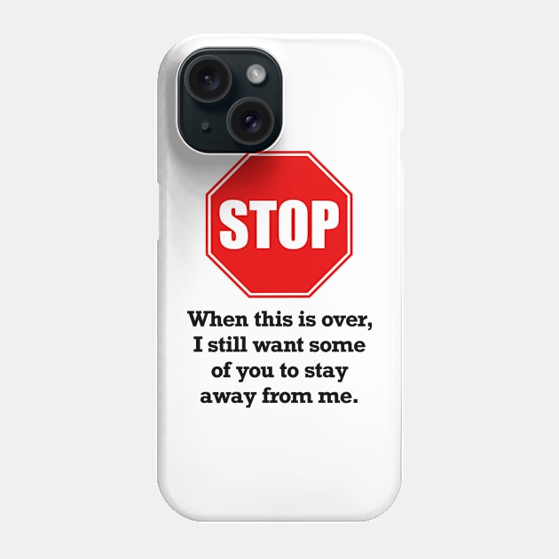 Stay Away V.3 Phone Case by Aeriskate