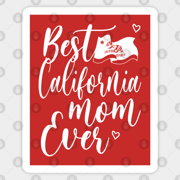 BEST CALIFORNIA MOM EVER - Mothers Day California Los Angeles ...