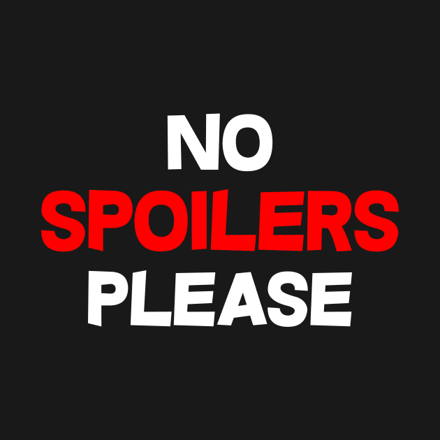 No Spoilers Please by Movielovermax