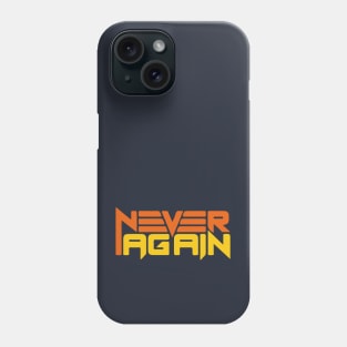 never again Phone Case