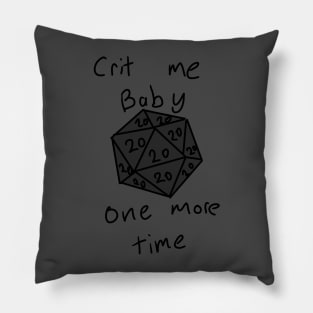 Crit me baby one more time Pillow