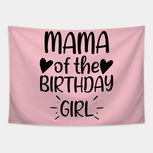 Mama of the Birthday Girl - Adorable Birthday Gift Ideas For Mom Tapestry