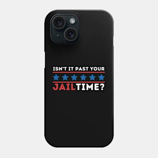 ISNT IT PAST JTIME Phone Case