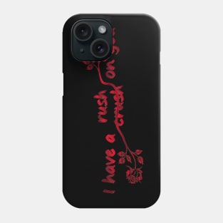 I Have a Rush on You, Desire With Fire Come One And Try It Phone Case