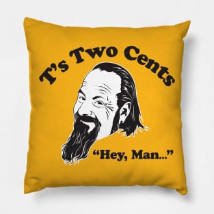 T's Two Cents Pillow