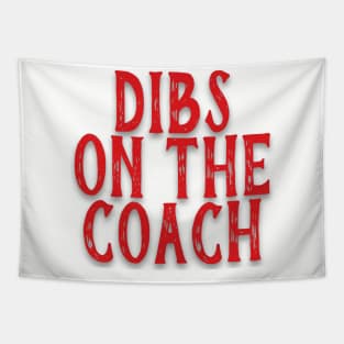 Dibs on the Coach Tapestry