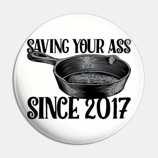 Frying Pan - Saving your ass since 2017 Pin